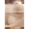 Life Itself: A Comprehensive Inquiry Into the Nature, Origin, and Fabrication of Life