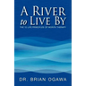 A River to Live by: The 12 Life Principles of Morita Therapy