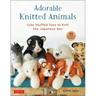 Adorable Knitted Animals: Cute Stuffed Toys to Knit the Japanese Way (25 Different Animals)
