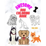 Awesome Dog Coloring Book for Kids: 50 unique and amazing pictures for coloring, containing Christmas dogs age 4-8, 3-5, 5-6