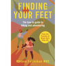 Finding Your Feet: The How-To Guide to Hiking and Adventuring