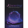 Knowing: An Empath's Guide to Intuitive Development