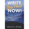 Write Your Novel Now! 100 Tips & Strategies to Help You Draft, Revise, and Publish Your Book