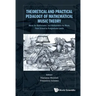 Theoretical and Practical Pedagogy of Mathematical Music Theory: Music for Mathematics and Mathematics for Music, from School to Postgraduate Levels