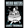 Weird Waters: The Lake and Sea Monsters of Scandinavia and the Baltic States
