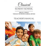 Classical Sunday School Teacher's Manual
