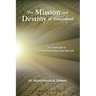 The Mission and Destiny of Humankind: An Exercise in Understanding the Qur'an