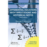 Differential Equations with Applications and Historical Notes