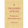The Gospel of Peter: Revisiting Jesus' Death and Resurrection