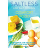 Low Salt Cooking: Salt-Less Comfort Food. Low salt recipes, low sodium cookbook