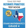 TEXAS TEST PREP Ultimate Practice Test Book STAAR Mathematics Grade 4: Includes 8 STAAR Math Practice Tests