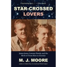 Star-Crossed Lovers: James Jones, Lowney Handy, and the Birth of "From Here to Eternity" James Jones, Lowney Handy, and the