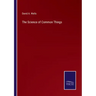 The Science of Common Things