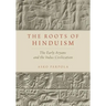 Roots of Hinduism: The Early Aryans and the Indus Civilization