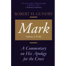 Mark: A Commentary on His Apology for the Cross, Volume 2