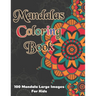 Mandala Coloring Book - 100 Mandala Large Images for Kids: Kids Coloring Book Featuring Beautiful Mandalas Designed to Soothe the Soul and for good vi