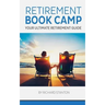 Retirement Book Camp: Your Ultimate Guide to Retirement