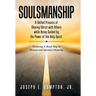 Soulsmanship: A Skilled Process of Sharing Christ with Others while Being Guided by the Power of the Holy Spirit. Featuring A Road Map to Heaven and S