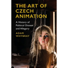 The Art of Czech Animation: A History of Political Dissent and Allegory