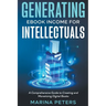 Generating eBook Income for Intellectuals: A Comprehensive Guide to Creating and Monetizing Digital Books