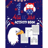 My First 4th Of July Activity Book: Fourth Of July Coloring And Word Search Book For Kids Ages 5-9 Years Old Boys And Girls. Children's Puzzle Activit