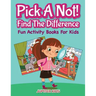 Pick A Not! (Find The Difference): Fun Activity Books For Kids