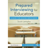 Prepared Interviewing for Educators: A Guide for Seeking Employment