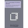 Let A Hundred Flowers Bloom: The Complete Text On The Correct Handling Of Contradictions Among The People