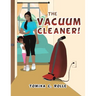 The Vacuum Cleaner!