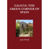 Galicia: The Green Corner of Spain
