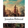 Jerusalem Delivered: Gerusalemme Liberata