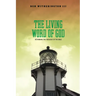 The Living Word of God: Rethinking the Theology of the Bible