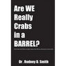 Are We Really Crabs in a Barrel?: The Truth and Other Insights About the African American Community