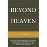 Beyond Heaven: Discover the Promises and Possibilities of Living on Christ's New Earth.