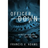 Officer Down: A Police Surgeon and the NYPD