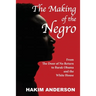 The Making of a Negro: From The Door of No Return to Barak Obama and The White House