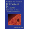 The Life and Times of Jeremiah Dixon: Surveyor of the Mason-Dixon Line