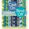 Cast On, Bind Off: 54 Step-By-Step Methods