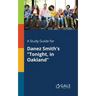 A Study Guide for Danez Smith's "Tonight, in Oakland"