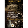 Finding the Treasures Left Along the Trail My Cherokee Heritage
