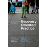 A Practical Guide to Recovery-Oriented Practice: Tools for Transforming Mental Health Care