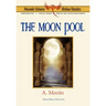 The Moon Pool - Phoenix Science Fiction Classics (with Notes and Critical Essays)