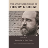 The Annotated Works of Henry George: Protection or Free Trade