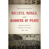 Ballots, Babies, and Banners of Peace: American Jewish Womenas Activism, 1890-1940