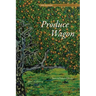 Produce Wagon: New and Selected Poems