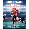 DON'T TAKE OFFENSE! Innovating Football Offense for a New Generation