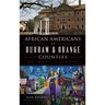African Americans of Durham & Orange Counties: An Oral History