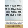How To Make Money In The Stock Market With Minimal Risk And High Returns: A Complete Step By Step Guide To A Long Term Investing Approach That Beats T