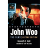 John Woo: The Films, 2D Ed.