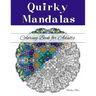 Quirky Mandalas Coloring Book for Adults: (Relaxation and Stress Relief through Creativity)